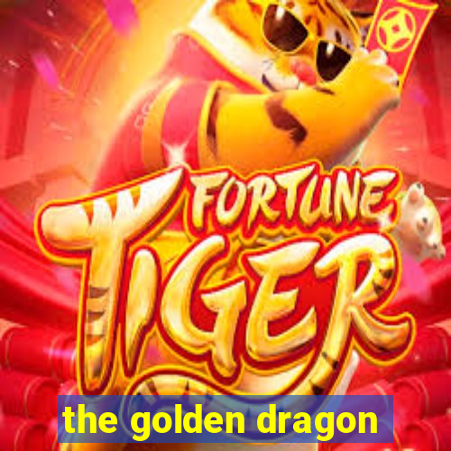 the golden dragon